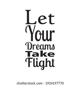 let your dreams take flight quote letter