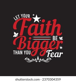 let your faith be bigger than you fear t-shirt