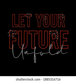 Let your future unfold abstract star,Graphic design print t-shirts fashion,vector,poster,card