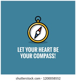 Let your heart be your compass Motivational Quote Vector Illustration in Flat Style