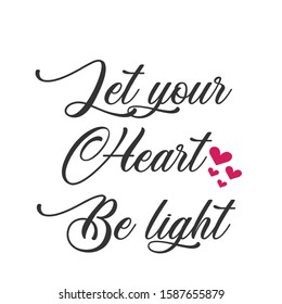Let your heart be light, Christmas Greeting, typography for print or use as poster, card, flyer or T shirt
