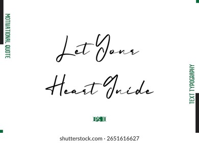 Let Your Heart Guide Handwritten Text Typography Motivational Saying