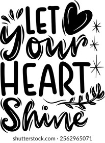 let your heart shine valentines day black vector graphic design and cut file