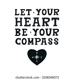 Let your hert be your compass - Cute hand drawn nursery poster with lettering in scandinavian style. Kids vector illustration.