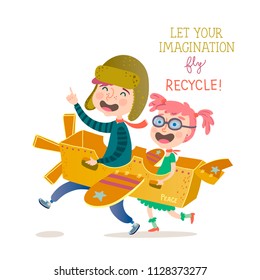 Let your imagination fly. Recycle