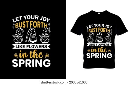 Let Your Joy Bust forth like flowers in the spring