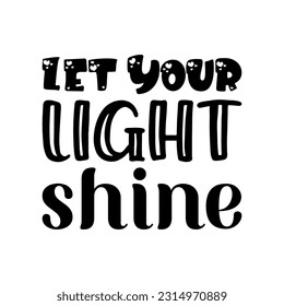 let your light shine black lettering quote