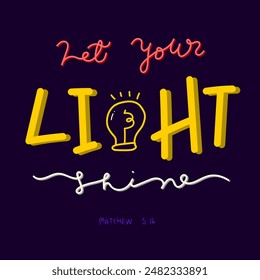 Let your light shine. Calligraphy Bible verse.