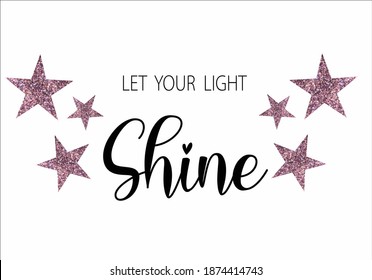 let your light shine hand drawn bright ,glitter,sequin,heart ,stars ,light positive quootemotivational,optimist good mood  social media etc pink
