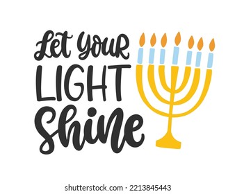 Let Your Light Shine. Hanukkah banner template design. Let Your Light Shine. Jewish holiday Greeting Card with hand lettering sayings, Menorah. Vector illustration isolated on white background