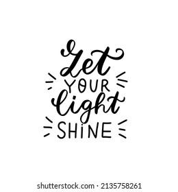 Let your light shine. Inspirational quote. Religious phrase. Mental health affirmation quote. Hand lettering, psychology depression awareness. Handwritten positive self-care motivational saying.