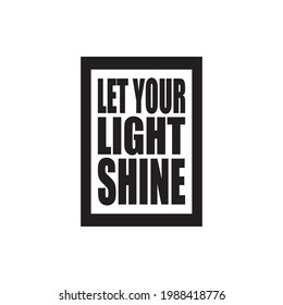 let your light shine letter quote