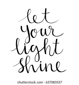 Let Your Light Shine. Modern Calligraphy Poster