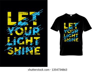 Let Your Light Shine Typography T Shirt Design