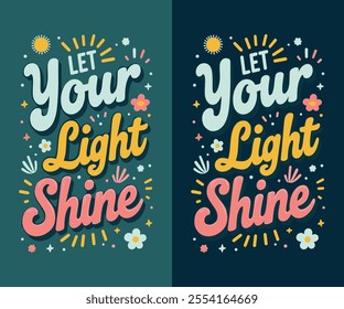 Let Your Light Shine typography t-shirt design templates	