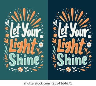 Let Your Light Shine typography t-shirt design templates	