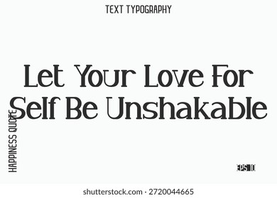 Deixe Seu Amor Por Si Mesmo Ser Inabalável   -Self-Love Dizendo Tipografia Moderna Design para Motivacional Estilo de Vida Arte e Impressões