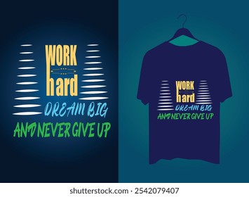 Let your outfit speak volumes. The "work hard dream big and never give up " tee reminds you and others of your worth — a perfect blend of comfort, message, and minimalist design.
