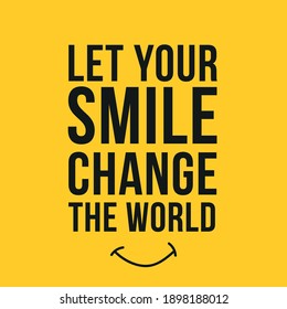 Let Your Smile Change The World