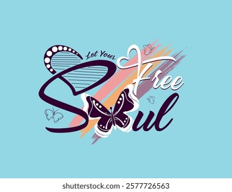 Let Your Soul Free vector design for print, banner, poster and digital use