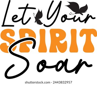 let your spirit soar T shirt Design