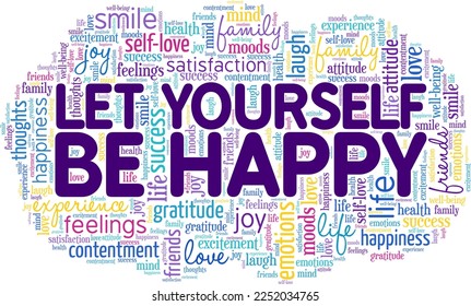 Let Yourself Be Happy word cloud conceptual design isolated on white background.