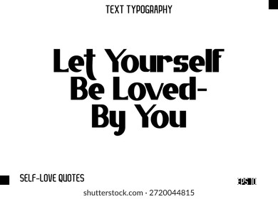 Déjate Amar—Por Ti   -Self-Love Modern Bold Typography Cita de texto Diseño de Vector