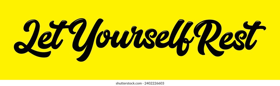 let yourself rest text on yellow background.