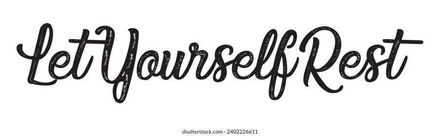 let yourself rest text on white background.