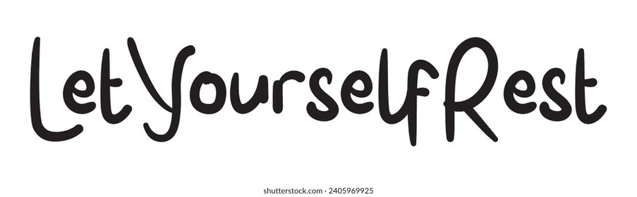 let yourself rest text on white background.
