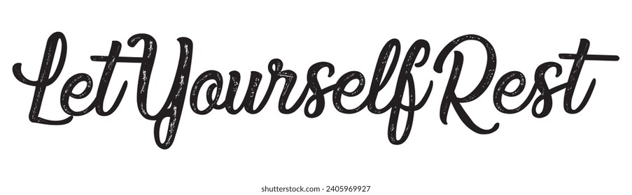 let yourself rest text on white background.