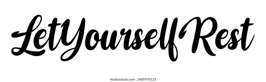 let yourself rest text on white background.