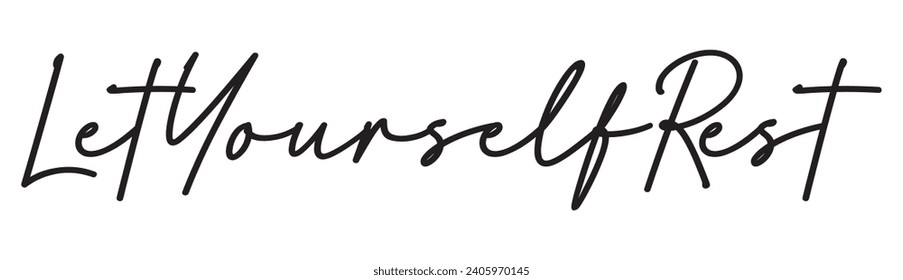 let yourself rest text on white background.