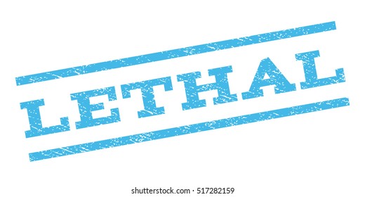 Lethal watermark stamp. Text tag between parallel lines with grunge design style. Rubber seal stamp with unclean texture. Vector color ink imprint on a white background.
