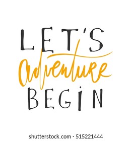 Let's adventure begin. Adventure banner. Adventure lettering. Vintage hand lettering design. Travel background.