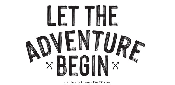 Let's Adventure Slogan Print. Camping Text Print For T Shirt, Apparel, Wallpaper, Background. Travel Slogan. - Vector