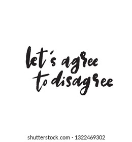 Lets agree to disagree. Wordplay. Funny quote Vector