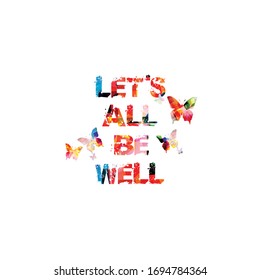 Let's all be well vector illustration lettering poster background. Motivational modern calligraphy	
