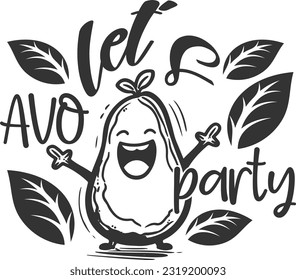 Let's Avo Party - Happy Avocado