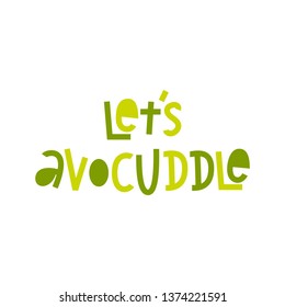 Let's Avocuddle-hand lettered vector phrase.