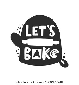 Let's bake hand written lettering. Grunge poster, banner with ink drops and stylized phrase. Typography print isolated design element