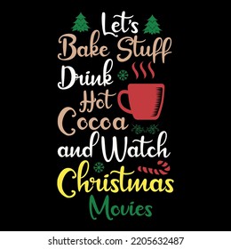 Let's Bake Stuff Drink Hot Cocoa and Watch Christmas Movies