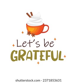 lets be grateful typography vector for thanksgiving