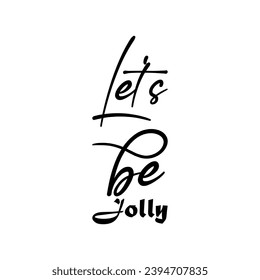 let's be jolly black letter quote