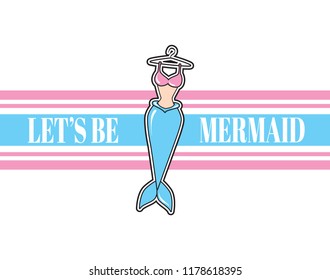 Let's be mermaid. Vector poster with hand drawn illustration of mermaid costume on a hanger with stripes . Template for card, banner, print for t-shirt, pin, badge, patch.