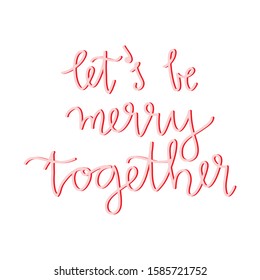 Let's be merry together! Christmas Modern Calligraphy Sign, Holiday Greeting Card, Minimalist Wall Art Printable