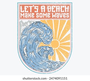 Let's a beach. Make some waves. Surf club design. Relax chair. Beach wave artwork. Sunshine paradise graphic print design.