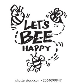 Let's bee happy hand drawn lettering with cute cartoon bees.
