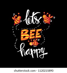 Lets bee happy. Inspirational quote.
