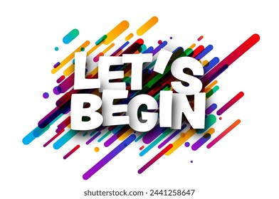 Let's begin sign over colorful brush strokes background. Design element. Vector illustration.